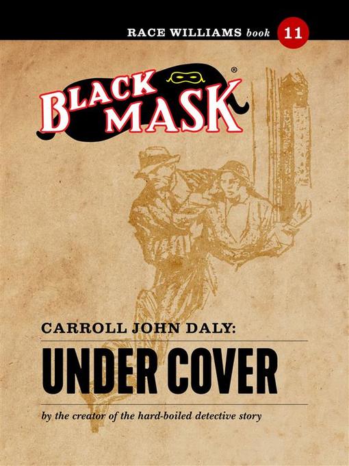 Title details for Under Cover by Carroll John Daly - Available